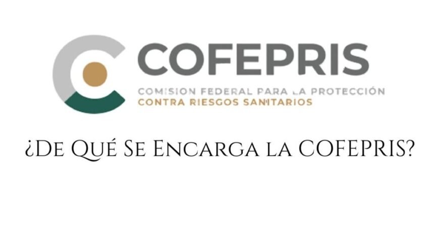 ¿De que se encarga la COFEPRIS?